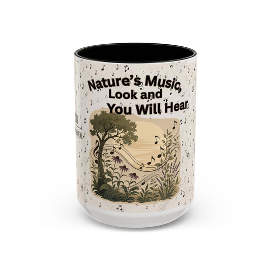 Nature’s Music Coffee Mug – “Nature’s Music, Look and You Will Hear”15oz