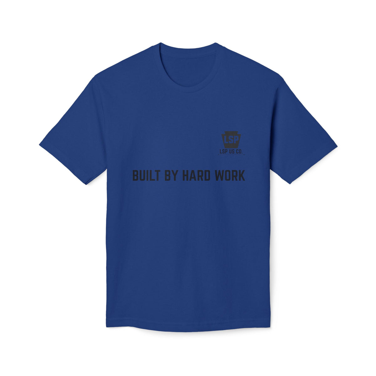 LSP US CO. — Built By Hard Work / We Are Not The Same Graphic — Bayside 5040 Midweight Tee - MADE IN USA