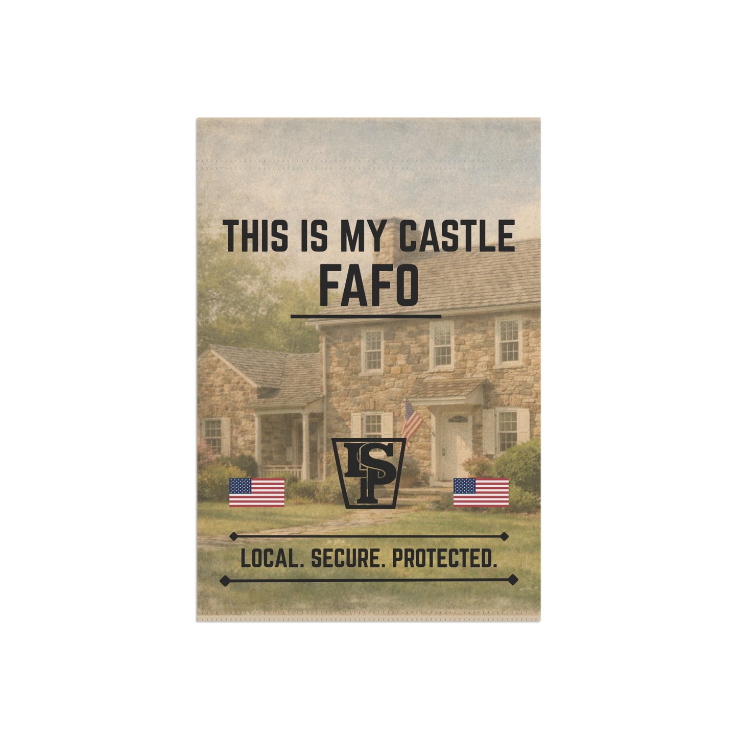 Garden Flag — "This Is My Castle FAFO" Patriotic Home & Yard Banner (Local. Secure. Protected.)