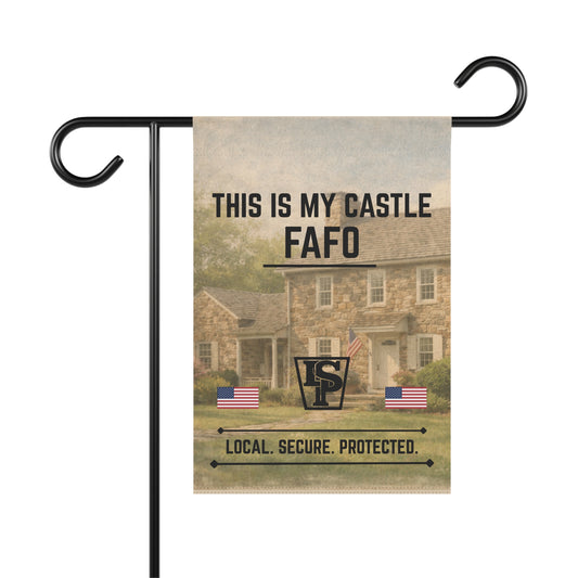 Garden Flag — "This Is My Castle FAFO" Patriotic Home & Yard Banner (Local. Secure. Protected.)