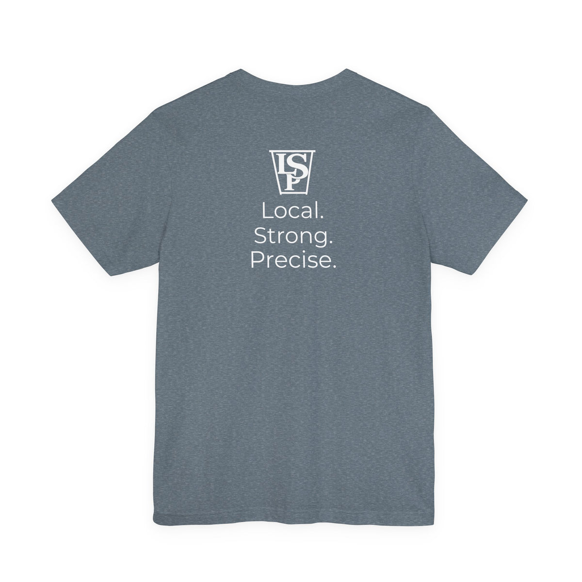 LSP Local. Strong. Precise. T-Shirt