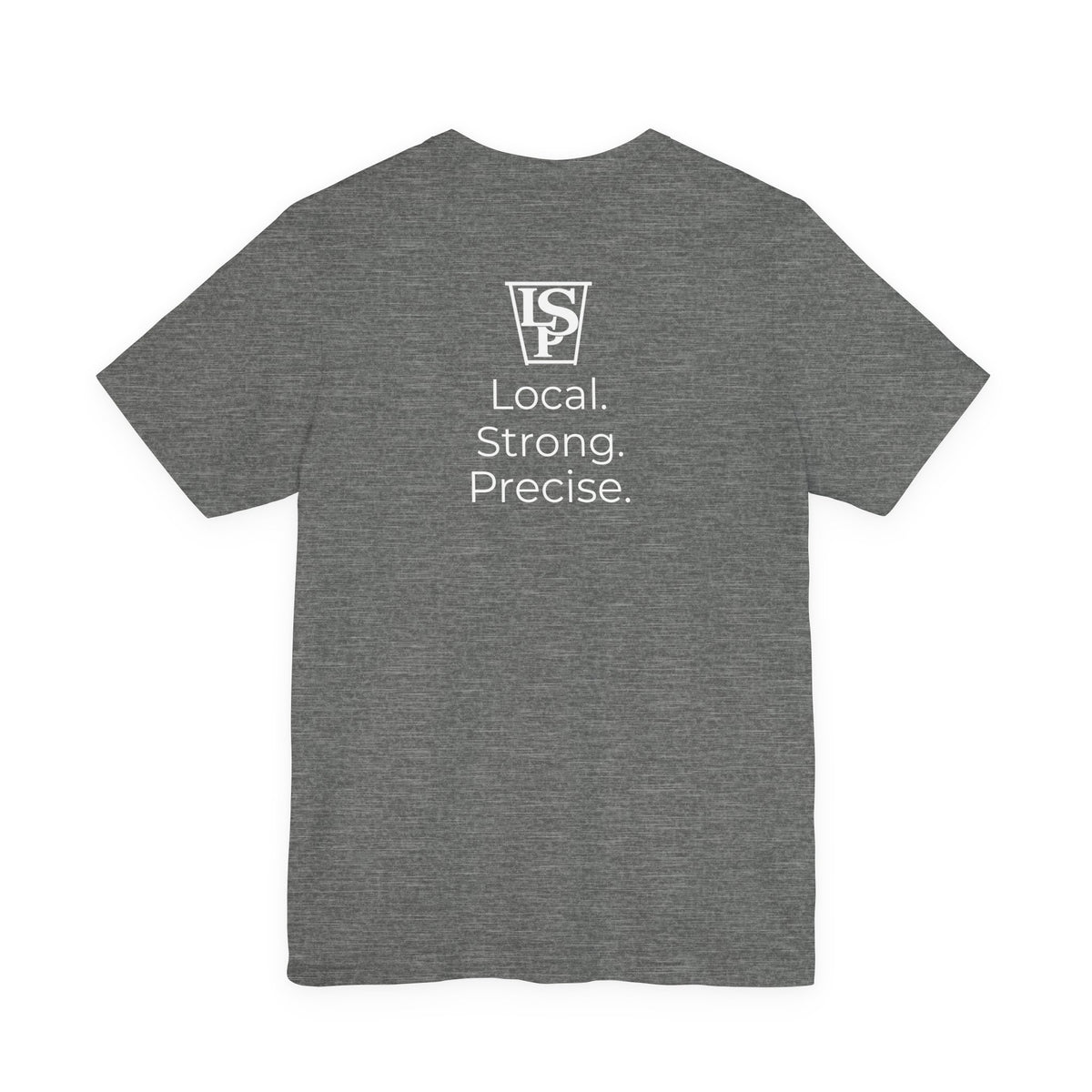 LSP Local. Strong. Precise. T-Shirt
