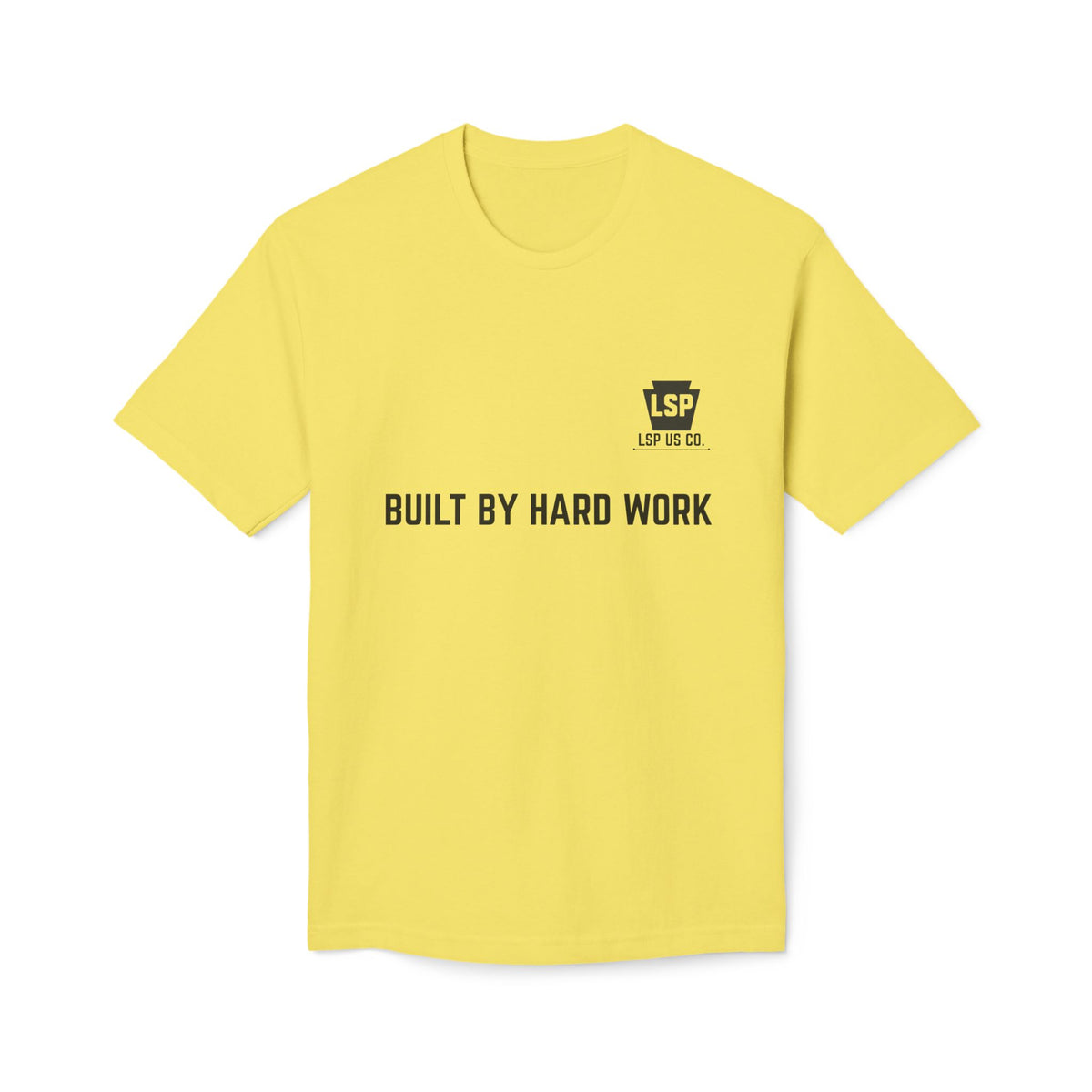 LSP US CO. — Built By Hard Work / We Are Not The Same Graphic — Bayside 5040 Midweight Tee - MADE IN USA