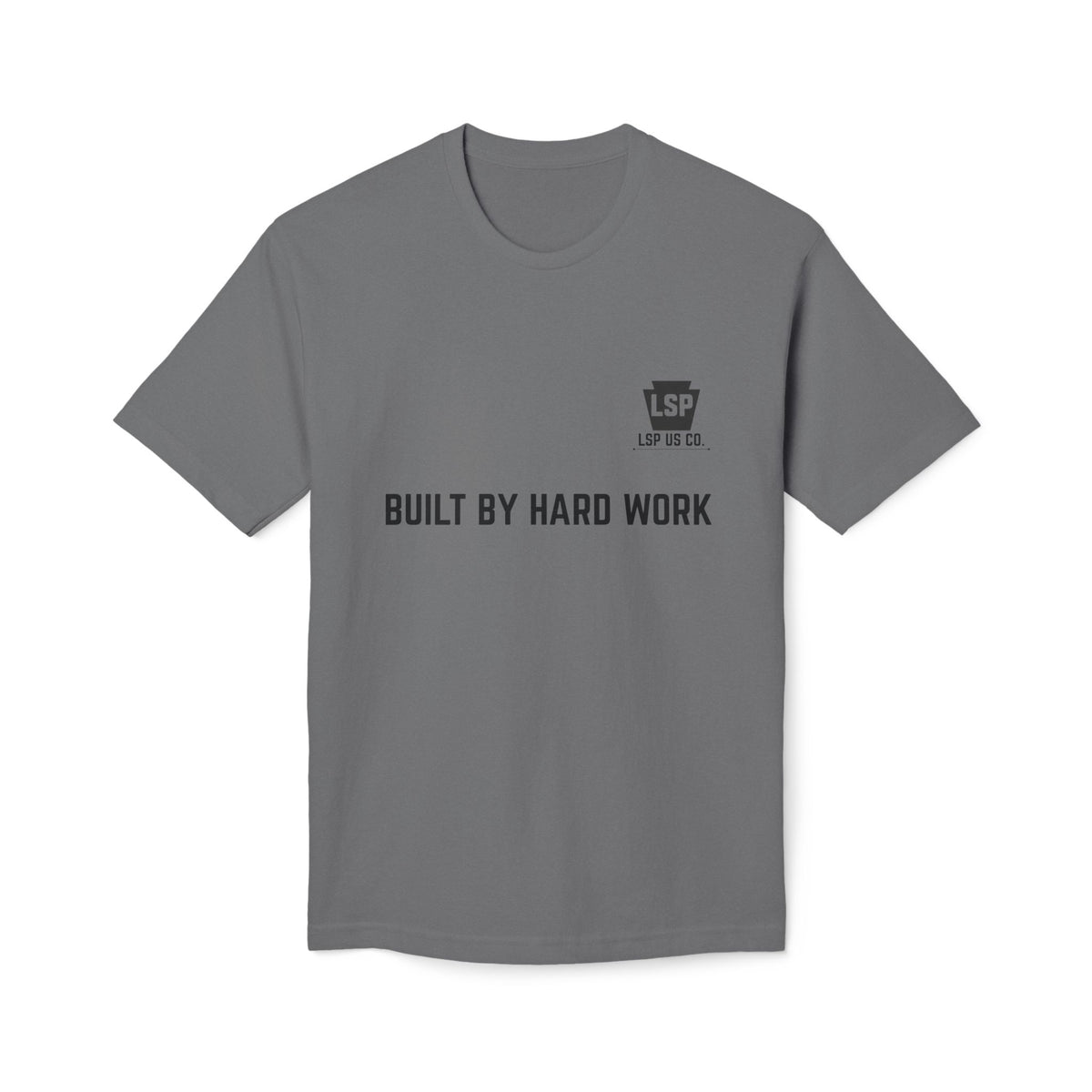 LSP US CO. — Built By Hard Work / We Are Not The Same Graphic — Bayside 5040 Midweight Tee - MADE IN USA